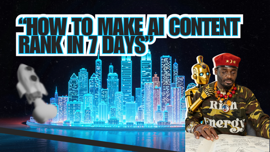 How To Make AI Content Rank in 7 Days